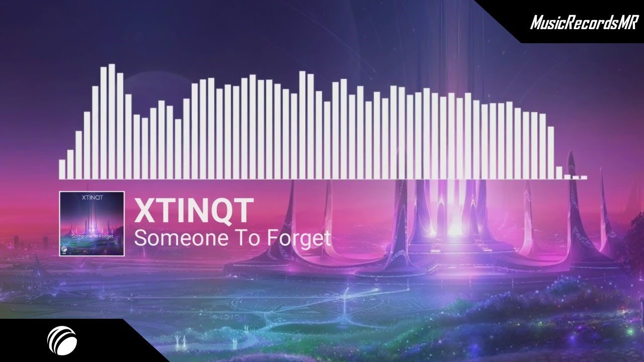 XTINQT - Someone To Forget [MusicRecordsMR Release]