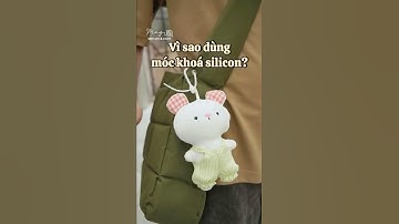 Vì sao dùng móc khoá silicon? - Câu chuyện thú bông vải Tiệm Tạp Hóa Nhà May