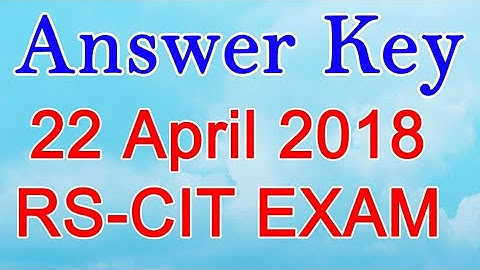 RSCIT Exam Answer Key 22 April 2018 | Paper Solution RKCL RS-CIT | Rscit Result | RSCIT Answer key