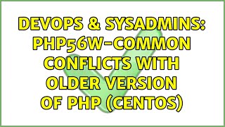 DevOps & SysAdmins: php56w-common conflicts with older version of php (Centos) (3 Solutions!!) Net Worth