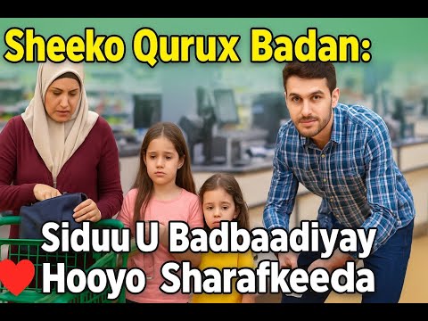 Sheeko Qurux Badan Siduu U Badbaadiyay Hooyo Sharafkeeda Sheeko Qurux Badan Siduu U Badbaadiyay Hooyo Sharafkeeda