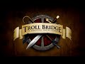 Troll bridge  behind the scenes  episode 2 of 4