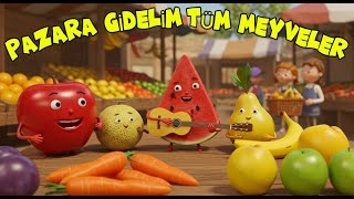 Pazara Gidelim Tüm Meyveler Elma Armut Karpuz Kavun Erik Alalım , Yiyelim Çocuk Şarkıları