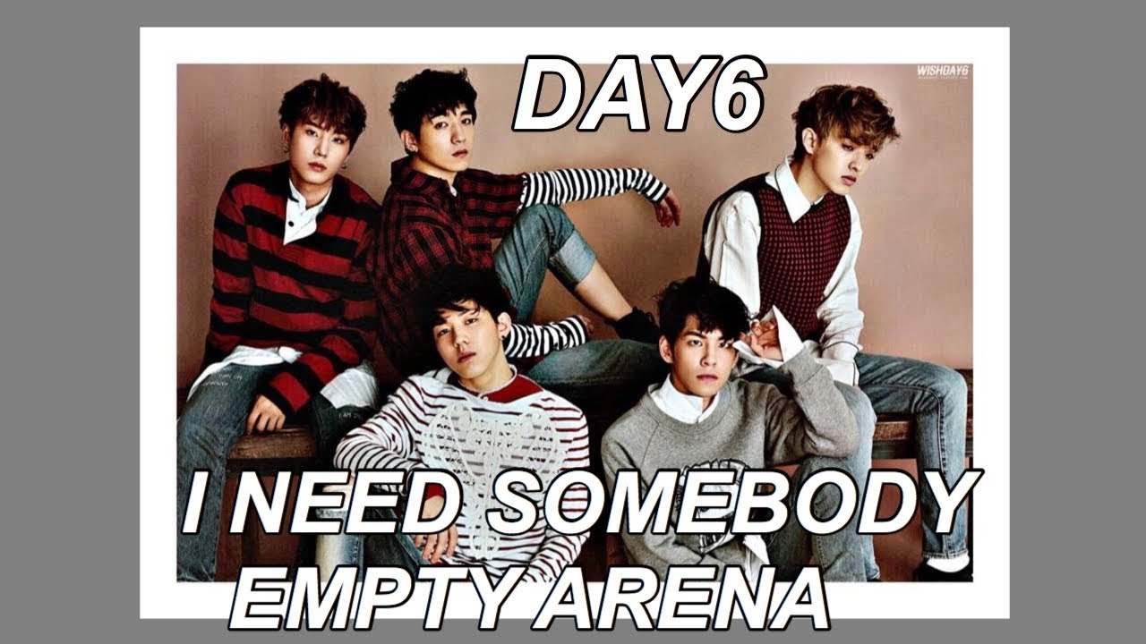 Песня day6 i need somebody. I need Somebody day6 аккорды. Day6 i need Somebody.