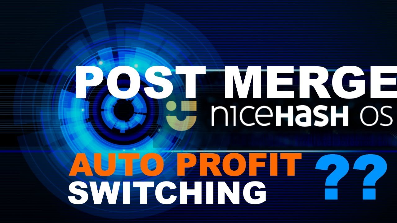 NiceHash OS For Auto Profit Switching Post ETH Merge? | GPU Mining Crypto