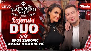 Uros Zivkovic Tamara Milutinovic - Kafanski Duo Mix 78Min I Uzivo I Ork Borko Radivojevic I 2022