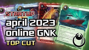 April 2023 Online GNK - Top Cut [Startup] - Android: Netrunner // LIVE