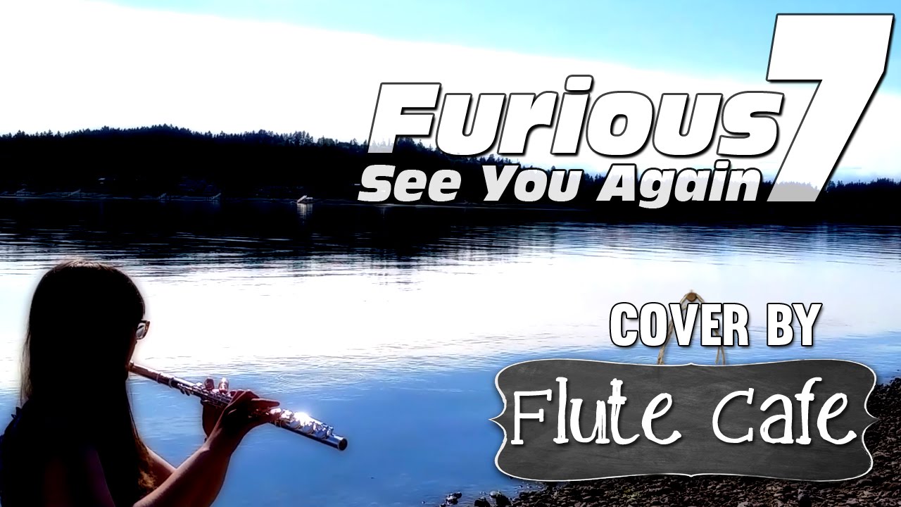 See You Again - Flute Cover (with Sheet Music) Wiz Khalifa ft. Charlie  Puth, Fast and Furious 7 - YouTube