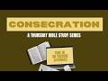 Family Life Bible Study: Consecration Series Part 1| January 8, 2026