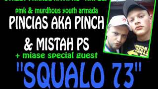 Video thumbnail of "pincias aka pinch & mistah ps ft miase - SQUALO 73 - antipro"