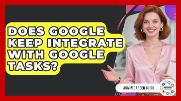 Does Google Keep Integrate With Google Tasks? - Admin Career Guide