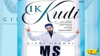 Ik Kudi - Gippy Grewal | Happy Raikoti | Official Video | Latest Punjabi Song 2022 |New Punjabi Song