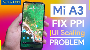 Mi A3 - Fix Large Icons - Low PPI UI - Transit Tech