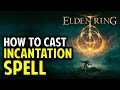 How to use / cast Incantation Spell | Elden Ring (Sorcery Guide)