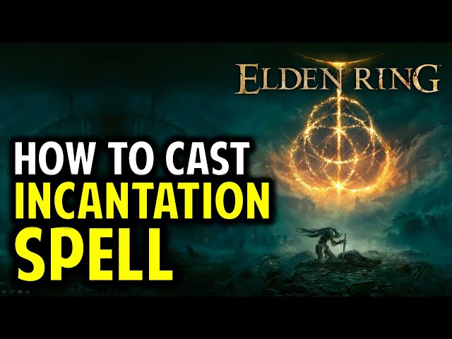 How To Use / Cast Incantation Spell | Elden Ring (Sorcery Guide) - Youtube