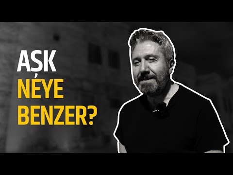 'Aşk Neye Benzer?'