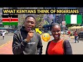What kenyans think of nigeria  nigerians shocked me