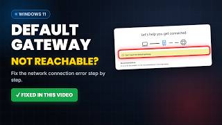 Can't Reach Default Gateway in Windows 11 — How to Fix It