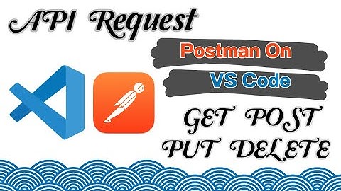 Computer Tips EP 9: API Request Postman On VS Code (พื้นฐานการทดสอบ API ด้วย Postman บน VS Code)