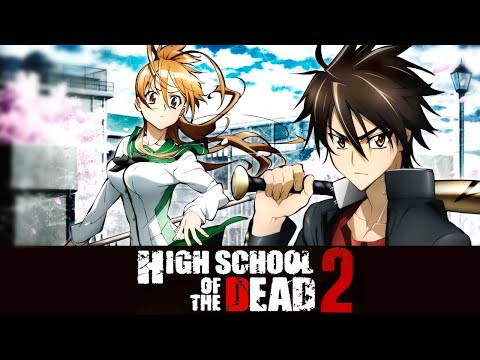 QUE PASO CON LA 2 TEMPORADA DE HIGHSCHOOL OF THE DEAD? ¿ESTRENO POR SUS 10  AÑOS? 