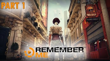 Remember Me Walkthrough Part 1 [1080p HD 60FPS PC] - No Commentary