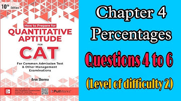 Chapter 4, Percentages| LOD 2|Questions 4-6| Arun Sharma| CAT| Quantitative Aptitude