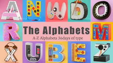 The Alphabets - 36days of type. A to Z alphabet