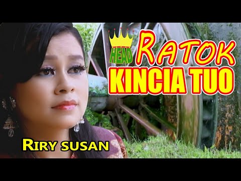 DENDANG MINANG RATOK KINCIA TUO RIRI SUSAN