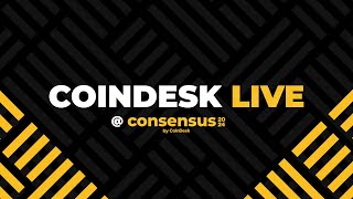 CoinDesk Live at Consensus 2024 Day 3