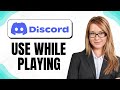 How to Use Discord on Phone While Playing Games (Stay Connected & Communicate Smoothly)