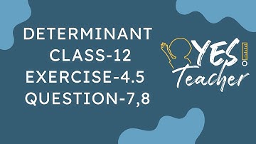 Class 12 Ex 4.5 Q7,8  Math | Chapter 4 Determinant  | Ex 4.5 Q7,8 Class 12 Math | New Syllabus