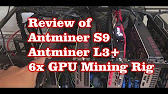 Review of Antminer S9 / Antminer L3+ / 6x GPU Mining Rig - Bitcoin, Litecoin, Ethereum - YouTube