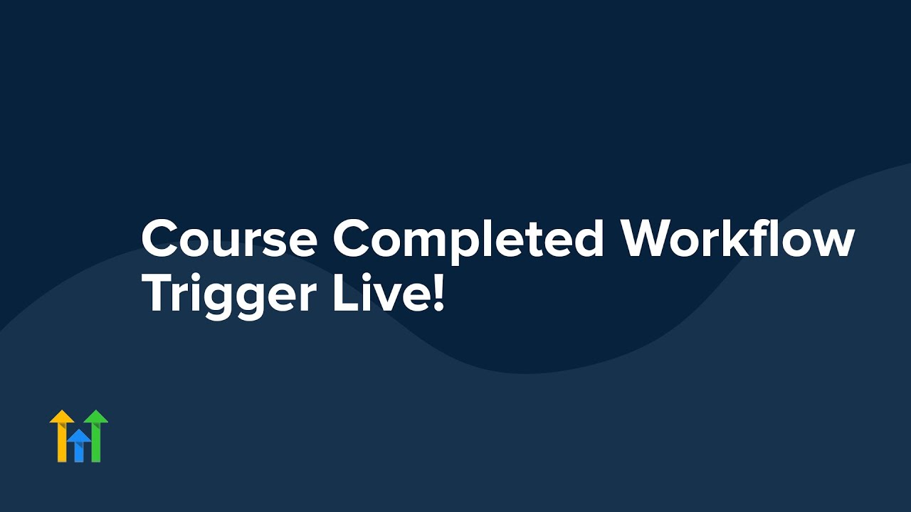 Course Completed Workflow Trigger Live! - YouTube