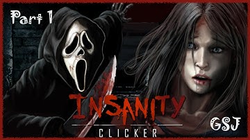 Insanity Clicker ⁂ Part 1