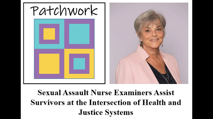 Sexual Assault Nurse Examiners Assist Survivors at the Intersection of Health and Justice Systems