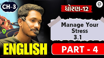 STD 12 English Unit 3 | Manage Your Stress | Gujarati Medium | EXPLAINATION BY Aniruddh Sir| part 4