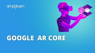 What Is Google AR Core? | How to Use Google AR Core? | AR Tutorial for Beginners | Simplilearn