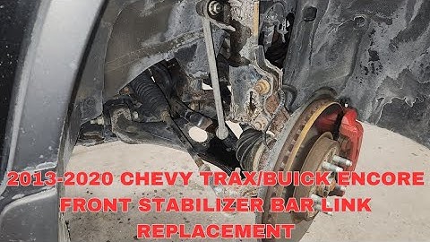2013-2020 Chevy Trax/Buick Encore front sway bar link replacement