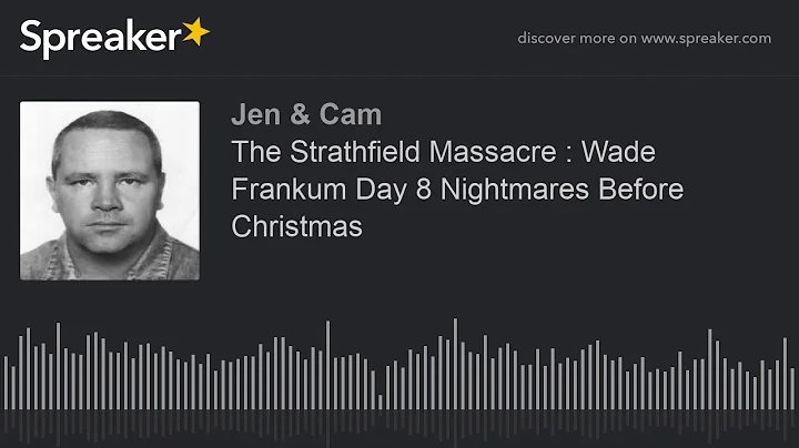 The Strathfield Massacre : Wade Frankum Day 8 Nigh...