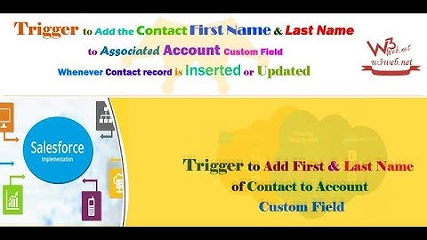 Apex trigger to Add the Contact First Name and Last Name to Associated Account Custom Field