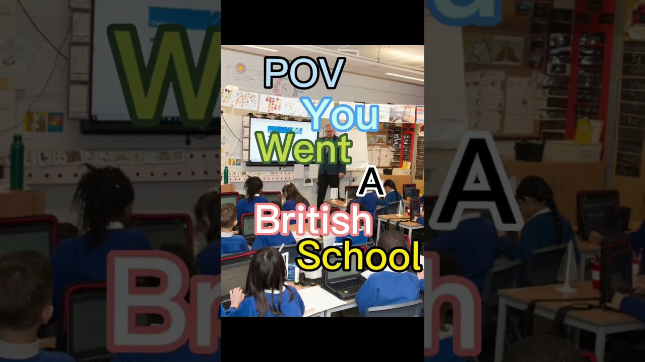 POV You Went A British Primary School