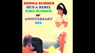 Donna Summer He&#39;s A Rebel (Kike Summer 40&#39; Anniversary Mix) (2023)