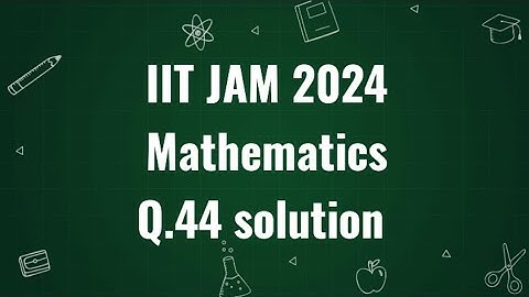 IIT JAM 2024 Mathematics solution | Q.44 | Maths with IITIANS