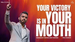 Your Victory is in Your Mouth | 30th April 2023 | Ps. Ankit Sajwan | Folj Church