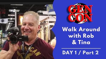 Gen Con 2018 Vlog 4 - Day 1 Walk Around with Rob & Tina