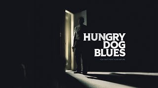 Hungry Dog Blues TRAILER | 2023