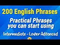 200 Practical English Phrases You Can Start Using Now - Intermediate to Lower Advanced Level