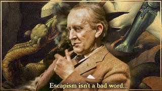 Why Tolkien says we need escapism