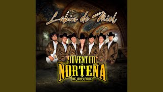 Video thumbnail of "Juventud Norteña de Rioverde - Labios de Miel"