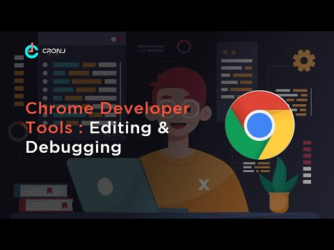Chrome Developer Tools : Benefits, Editing & Debugging